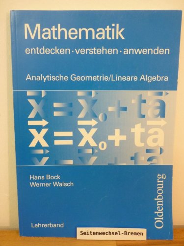 Mathematik. Entdecken - verstehen - anwenden / Analytische Geometrie und Lineare Algebra: Lehrerband