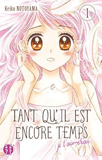 jaquette livre Tant qu'il est encore temps (je t'aimerai) T01