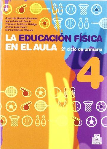 EDUCACIÓN FÍSICA EN EL AULA4, LA 2º ciclo de primaria Cuaderno del alumno (Color) (Educación Física / Pedagogía / Jue