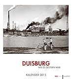 Kalender Duisburg wie es gestern war: Kalender 2015. WAZ-Edition by 