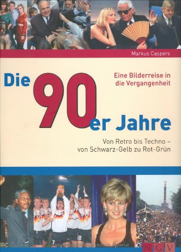 Cover zum Buch Die 90er Jahre: Von Retro bis Techno:...