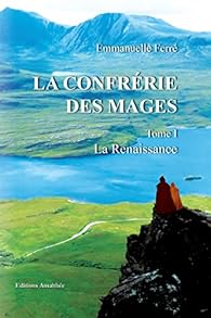 La Confrerie Des Mages Tome 1 La Renaissance Babelio