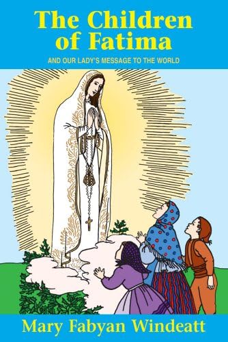 The Children Of Fatima: And Our Lady's Message to the World (Saints Lives)