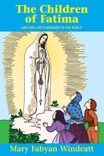 The Children Of Fatima: And Our Lady's Message to the World (Saints Lives)