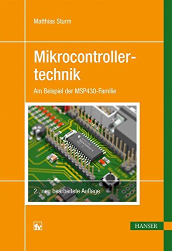 Download Mikrocontrollertechnik: Am Beispiel der MSP430-Familie Download Mikrocontrollertechnik: Am Beispiel der MSP430-Familie