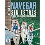 Navegar sin estrés: Técnicas de navegación en solitario y a dos (TECNICOS)