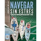 Navegar sin estr&eacute;s: T&eacute;cnicas de navegaci&oacute;n en solitario y a dos (TECNICOS)
