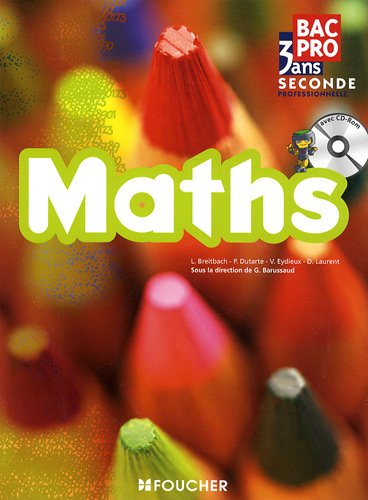 Download Maths Bac Pro, 3 ans : Seconde professionnelle (1Cédérom) Download Maths Bac Pro, 3 ans : Seconde professionnelle (1Cédérom)