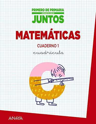 Aprender es crecer juntos 1º Cuadrícula Cuaderno de Matemáticas 1 (Aprender es crecer juntosCuadrícula)97884678
