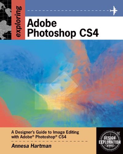 Download Exploring Adobe Photoshop Cs4: Adobe Creative Suite