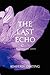 The Last Echo: A Body Finder Novel by Kimberly Derting