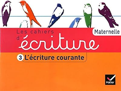 Hatier Les Cahiers d'écriture Maternelle éd. 2011 - Cahier 3, L'écriture courante