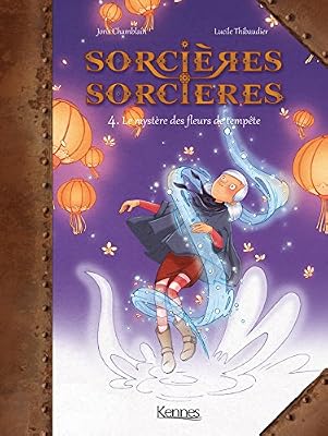 KENNES EDITIONS Sorcières Sorcières BD T04: Le mystère des Fleurs de Tempête