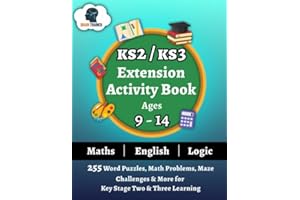 KS2/KS3 Extension Activity Book Ages 9-14 - 255 Word Puzzles, Math Problems, Maze Challenges & More For Key Stage Two & Three Learning