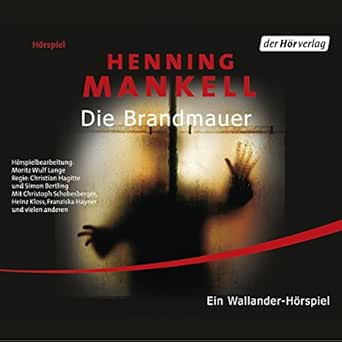 Die Brandmauer Kurt Wallander 8 Audio Download Amazon In Henning Mankell Christoph Schobesberger Heinz Kloss Der Horverlag Audible Audiobooks