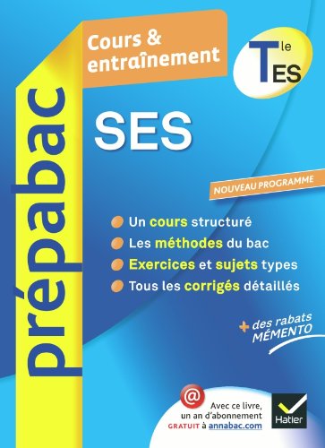 SES TLe ES - Prépabac Cours & entraînement: Cours, méthodes et exercices - Terminale ES SES TLe ES - Prépabac Cours & entraînement: Cours, méthodes et exercices - Terminale ES