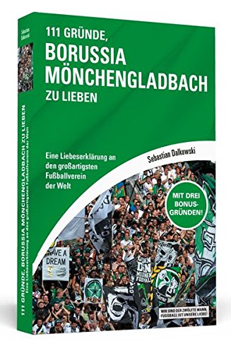 Download 111 Gründe, Borussia Mönchengladbach zu lieben: Eine Liebeserklärung an den großartigsten Fußballverein der Welt Download 111 Gründe, Borussia Mönchengladbach zu lieben: Eine Liebeserklärung an den großartigsten Fußballverein der Welt