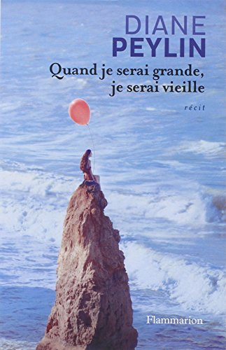 Quand je serai grande, je serai vieille : récit