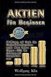 Aktien für Beginner: Einführung auf Basis der Markteffizienzhypothese sowie einem kurzem Börse- ABC für Anfänger und Fortgeschrittene by