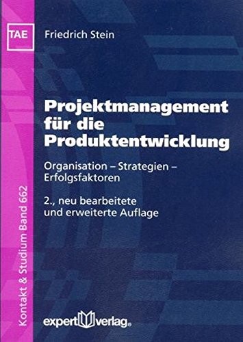 Projektmanagement für die Produktentwicklung: Strategien - Erfolgsfaktoren - Organisation (Kontakt & Studium)
