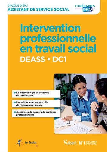 Intervention professionnelle en travail social - DEASS - DC1 - Diplôme d'État d'Assistant de service social Intervention professionnelle en travail social - DEASS - DC1 - Diplôme d'État d'Assistant de service social