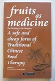 Image de Fruits As Medicine: A Safe and Cheap Form of Traditional Chinese Food Therapy