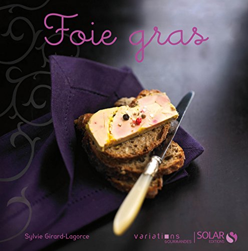 Download Foie gras - Nouvelles variations gourmandes Download Foie gras - Nouvelles variations gourmandes