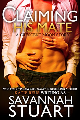 Claiming His Mate (A Werewolf Romance) (Crescent Moon Series Book 2) (English Edition)