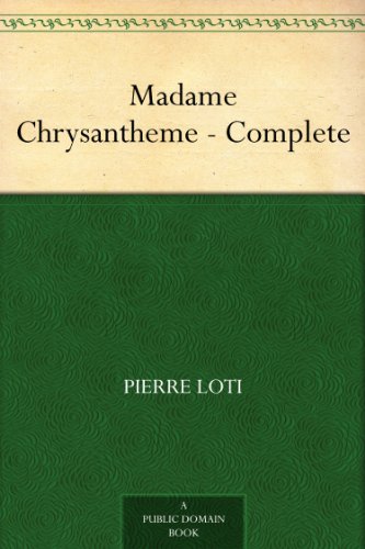 Madame Chrysantheme - Complete (English Edition) livre