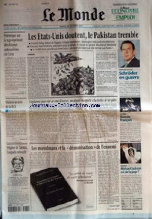 MONDE (LE) [No 17654] du 30/10/2001 - POLEMIQUE SUR LE REGROUPEMENT DES DETENUS NATIONALISTES EN CORSE +¼ LES ETATS-UNIS DOUTENT, LE PAKISTAN TREMBLE +¼ ENTRETIEN EXCLUSIF - SCHRODER EN GUERRE +¼ MALAISE AU SEIN DE LA BCE +¼ CONDAMNE POUR VIOL EN COUR D'ASSISES, UN DEPUTE EN APPELLE A LA JUSTICE DE SES PAIRS PAR CLARISSE FABRE +¼ ESCRIME - SUCCES FRAN+¥+íAIS +¼ FREGATES DE TAIWAN, L'ENQUETE REBONDIT - ANDREX WANG +¼ LES MUSULMANS ET LA DEMONISATION DE L'ENNEMI PAR SYLVAIN CYPEL +¼ MUSI gratuit