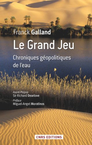 Download Le Grand jeu. Chroniques géopolitiques de l'eau Download Le Grand jeu. Chroniques géopolitiques de l'eau