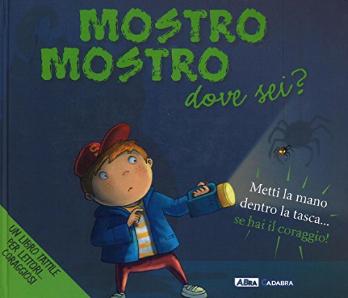 Mostro mostro dove sei? Ediz. illustrata