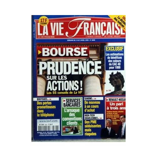 VIE FINANCIERE (LA) N? 2808 du 03-04-1999 BOURSE - PRUDENCE SUR LES ACTIONS - DES PERTES PROMETTEUSES DANS LE TELEPHONE - SERVICES BANCAIRES - L'ARNAQUE DES CONVENTIONS CLIENTS - DE NOUVEAU A UN COURS D'ACHAT - DANONE - HIGH-TECH ISRAELIENNES - DES PME SEDUISANTES MAIS RISQUEES - RENAULT ET NISSAN - N PARIS A 3 ANS - YOSHIKAZU HANAWA - LOUIS SCHWEITZE VIE FINANCIERE (LA) N? 2808 du 03-04-1999 BOURSE - PRUDENCE SUR LES ACTIONS - DES PERTES PROMETTEUSES DANS LE TELEPHONE - SERVICES BANCAIRES - L'ARNAQUE DES CONVENTIONS CLIENTS - DE NOUVEAU A UN COURS D'ACHAT - DANONE - HIGH-TECH ISRAELIENNES - DES PME SEDUISANTES MAIS RISQUEES - RENAULT ET NISSAN - N PARIS A 3 ANS - YOSHIKAZU HANAWA - LOUIS SCHWEITZE