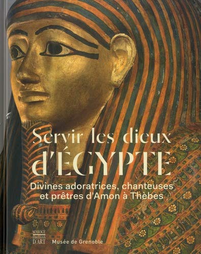 Download Servir les dieux d'Egypte : Divines adoratrices, chanteuses et prêtres d'Amon à Thèbes Download Servir les dieux d'Egypte : Divines adoratrices, chanteuses et prêtres d'Amon à Thèbes