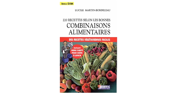 Amazon Fr 220 Recettes Selon Les Bonnes Combinaisons Alimentaires Livres