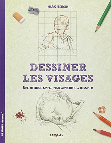 Dessiner les visages- Une méthode simple pour apprendre à dessiner Dessiner les visages- Une méthode simple pour apprendre à dessiner
