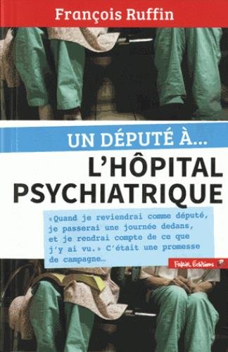 Download Un député à... l'hôpital psychiatrique Download Un député à... l'hôpital psychiatrique