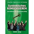 Systemisches KONSENSIEREN: Der Schlüssel zum gemeinsamen Erfolg