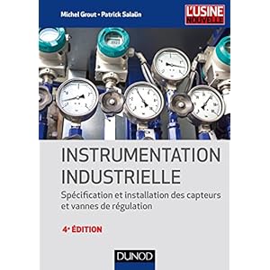 Instrumentation industrielle - 4e éd. - Spécification et installation des capteurs et vannes de régu: Spécification et installation des capteurs e Livre en Ligne - Telecharger Ebook