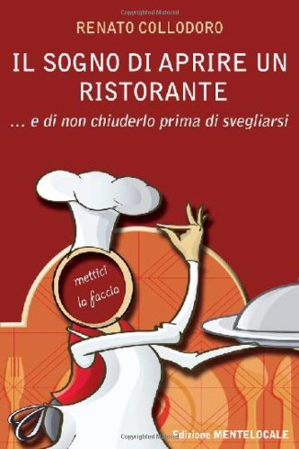 Il sogno di aprire un ristorante e di non chiuderlo prima di svegliarsi