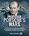 Produktbild Professor Porsche's Wars: The Secret Life of Ferdinand Porsche, the Legendary Engineer Who Armed Two Belligerents Through Four Decades