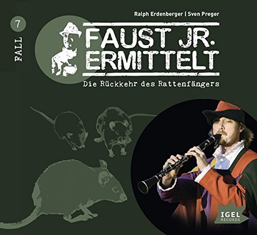 Faust junior ermittelt: Die Rückkehr des Rattenfängers (07) (Faust jr. ermittelt)