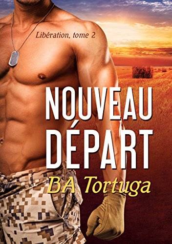 Télécharger Nouveau départ (Libération t. 2) Francais PDF