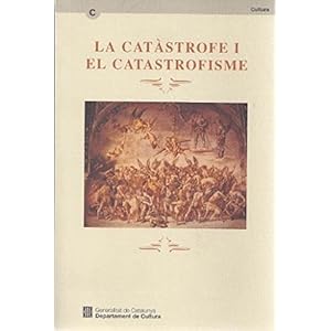 catàstrofe i el catastrofisme/La