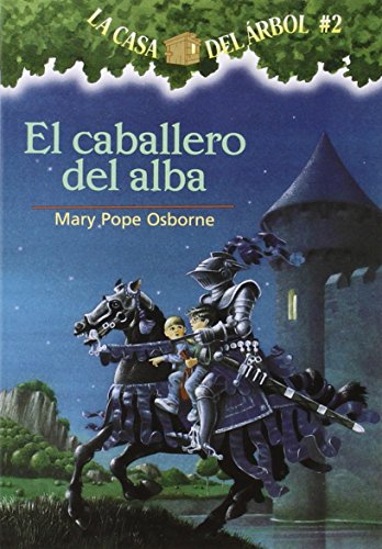 El Caballero Del Alba (La Casa Del Arbol / Magic Tree House)