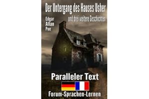 Der Untergang des Hauses Usher und drei weitere Geschichten - Zweisprachig Deutsch Französisch mit satzweiser Übersetzung direkt nebeneinander