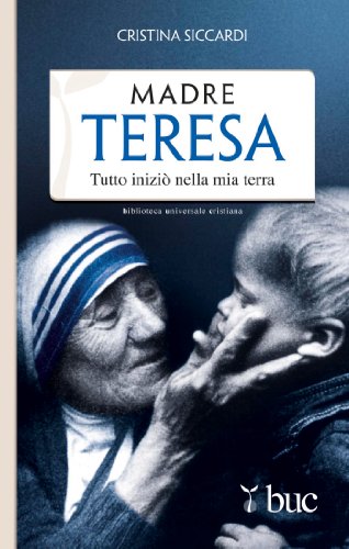 Download Madre Teresa. Tutto iniziò nella mia terra Download Madre Teresa. Tutto iniziò nella mia terra