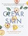 Produktbild The Clear Skin Cookbook: The vital vitamins and magic minerals you need for smooth, blemish-free, younger-looking skin (Medicinal Chef)