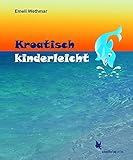 Image de Kroatisch kinderleicht: Bilderbuch mit Texten