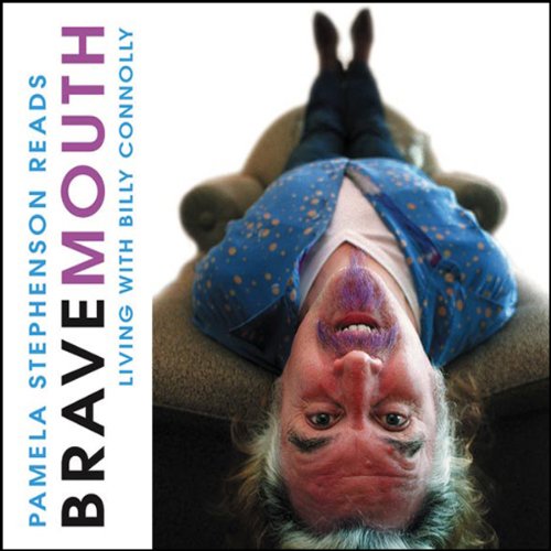 Bravemouth: Living with Billy Connolly